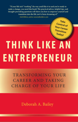 Think Like an Entrepreneur: Transforming Your Career and Taking Charge of Your Life